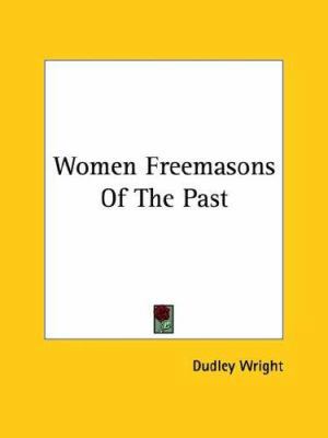 Women Freemasons Of The Past 1425332161 Book Cover