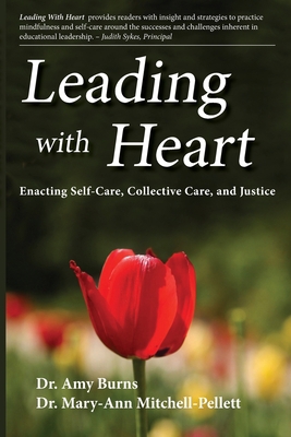 Leading with Heart: Enacting Self-Care, Collect... 1999422465 Book Cover