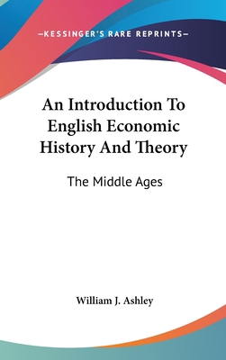 An Introduction To English Economic History And... 0548100551 Book Cover