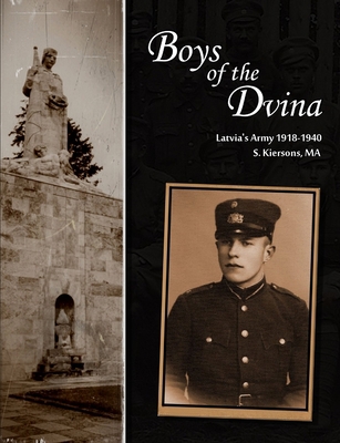 Boys of the Dvina - Latvia's Army 1918-1940 1300015918 Book Cover