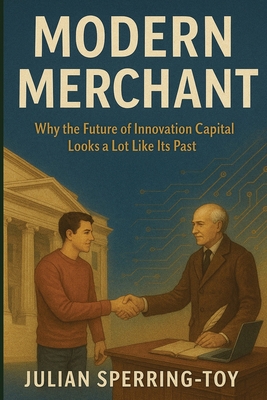 Modern Merchant: Why the Future of Innovation C... B0FH56HDD6 Book Cover