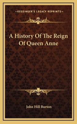 A History Of The Reign Of Queen Anne 1163522848 Book Cover