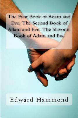 The First Book of Adam and Eve, the Second Book... 1466232811 Book Cover