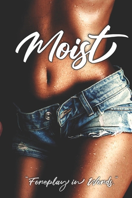 Moist B0F5N6V2F1 Book Cover