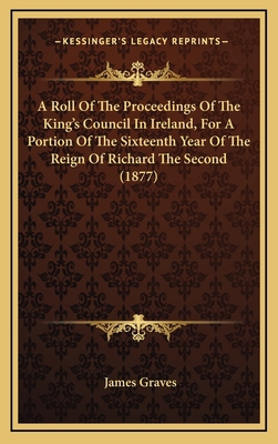 A Roll of the Proceedings of the King's Council... 116480006X Book Cover