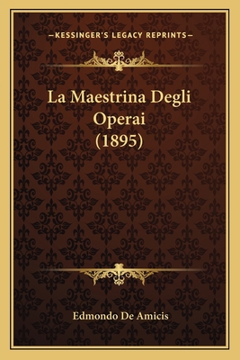 La Maestrina Degli Operai (1895) [Italian] 1164891154 Book Cover