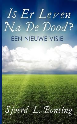 Is Er Leven Na de Dood?: Een Nieuwe Visie [Dutch] 1908733144 Book Cover