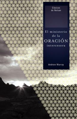 El Ministerio de la Oración Intercesora = The M... [Spanish] 1602553602 Book Cover