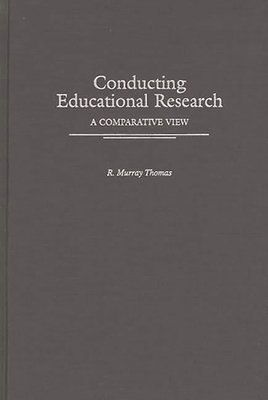 Conducting Educational Research: A Comparative ... 0897896092 Book Cover