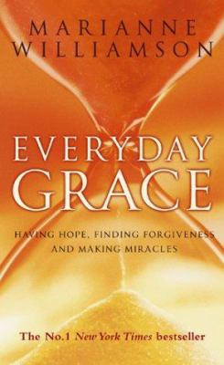 Everyday Grace : Having Hope, Finding Forgivene... 0553815458 Book Cover