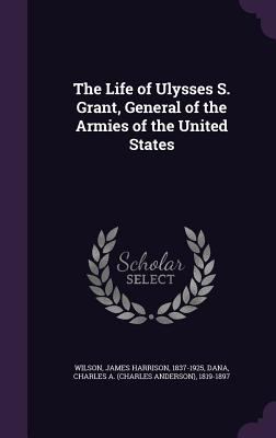 The Life of Ulysses S. Grant, General of the Ar... 1354988698 Book Cover