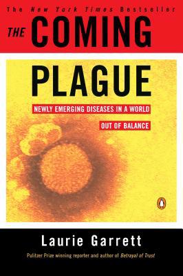 The Coming Plague: Newly Emerging Diseases in a... 0140250913 Book Cover