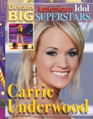 Carrie Underwood (Dream Big: American Idol Supe... 1422215946 Book Cover