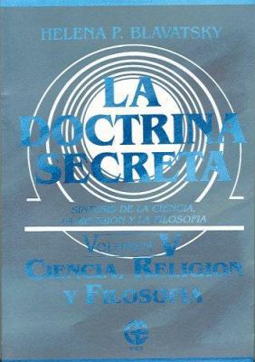 La Doctrina Secreta. Vol V. Ciencia, religion y... [Spanish] 9501711072 Book Cover