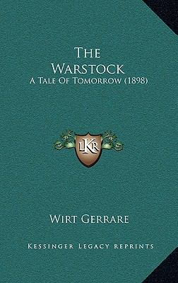 The Warstock: A Tale Of Tomorrow (1898) 1165676885 Book Cover