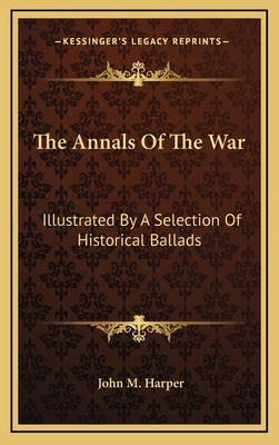 The Annals of the War: Illustrated by a Selecti... 1163737194 Book Cover