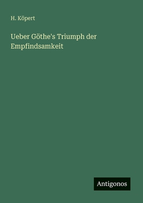 Ueber Göthe's Triumph der Empfindsamkeit [German] 3386412947 Book Cover