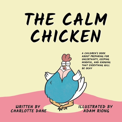 The Calm Chicken: A Children's Book About Prepa... 1647433061 Book Cover