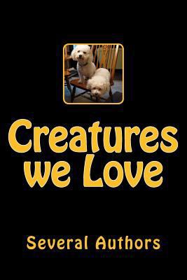 Creatures we Love 1502827387 Book Cover