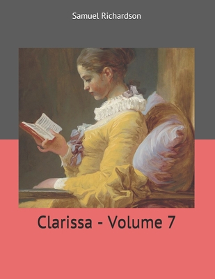 Clarissa - Volume 7: Large Print 1699148619 Book Cover