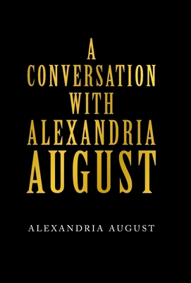 A Conversation with Alexandria August 1665715030 Book Cover