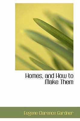 Homes, and How to Make Them 0559050763 Book Cover