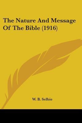 The Nature And Message Of The Bible (1916) 0548717133 Book Cover