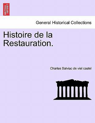 Histoire de La Restauration. [French] 1241452164 Book Cover