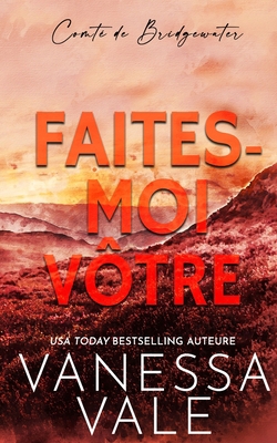 Faites-moi vôtre [French] 1795900768 Book Cover