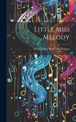 Little Miss Melody 1020865121 Book Cover