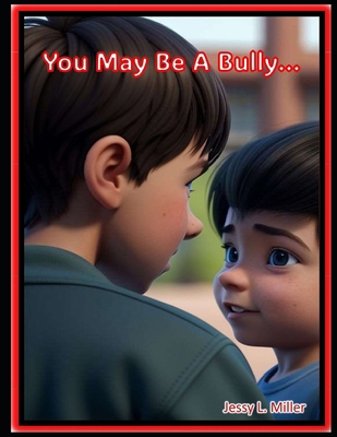 You May Be A Bully... B0CT93KN61 Book Cover