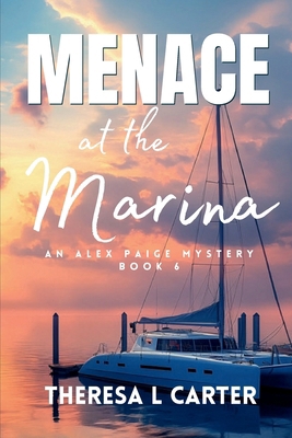 Menace at the Marina: An Alex Paige Cozy Travel... 1958187275 Book Cover