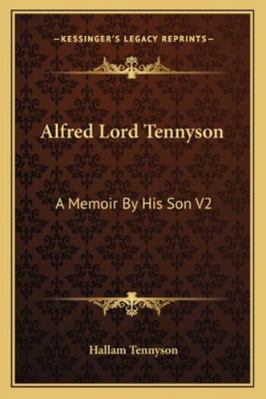 Alfred Lord Tennyson: A Memoir By His Son V2 1162808888 Book Cover