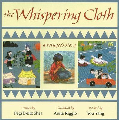 The Whispering Cloth: A Refugee's Story 1563976234 Book Cover