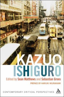 Kazuo Ishiguro: Contemporary Critical Perspectives 0826497241 Book Cover