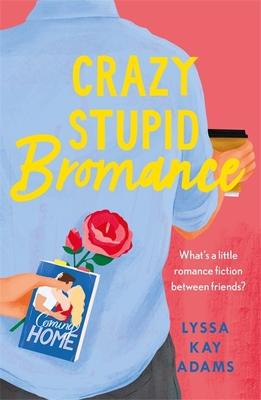 Crazy Stupid Bromance: The Bromance Book Club r... 147227167X Book Cover