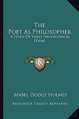 The Poet As Philosopher: A Study Of Three Philo... 1163893889 Book Cover