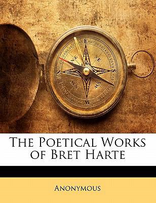 The Poetical Works of Bret Harte 1142490351 Book Cover