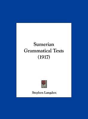 Sumerian Grammatical Texts (1917) 1162211997 Book Cover