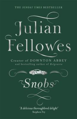 Snobs: A Novel [Paperback] Lord Julian Fellowes 1780229224 Book Cover