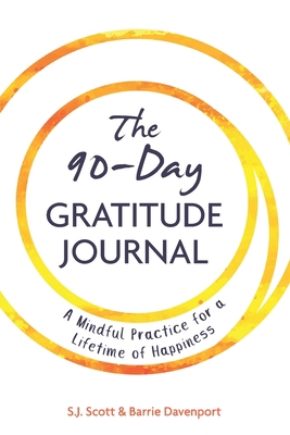 The 90-Day Gratitude Journal: A Mindful Practic... 1946159158 Book Cover