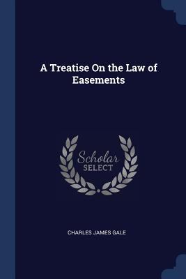 A Treatise On the Law of Easements 1376409119 Book Cover