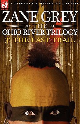 The Ohio River Trilogy 3: The Last Trail 1846771943 Book Cover