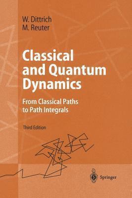 Classical and Quantum Dynamics: From Classical ... 3540420665 Book Cover