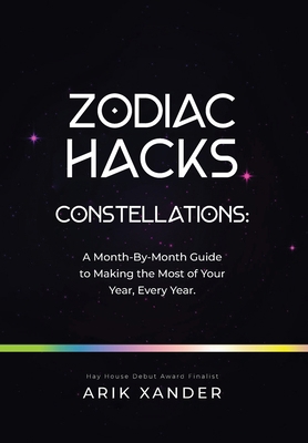 Zodiac Hacks: A Month-by-Month Guide to Making ... B09VWN1DKL Book Cover