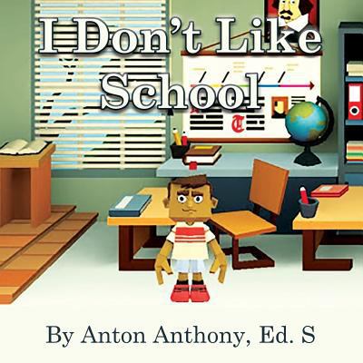 I Don't Like School 0578403765 Book Cover
