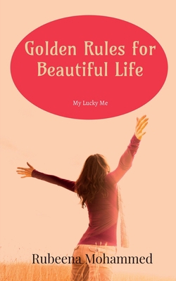 Golden Rules for Beautiful Life: My Lucky Me B09RFHGJL5 Book Cover