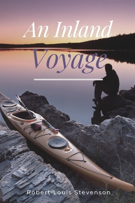 An Inland Voyage: Original Classics and Annotated B092M7WF46 Book Cover