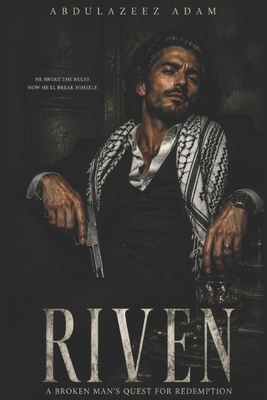 Riven: A Broken Man's Quest for Redemption B0G9STNRC6 Book Cover