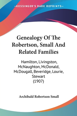 Genealogy Of The Robertson, Small And Related F... 1104090686 Book Cover